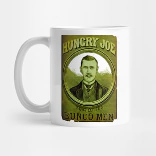 Hungry Joe King Of The Bunco Men Mug